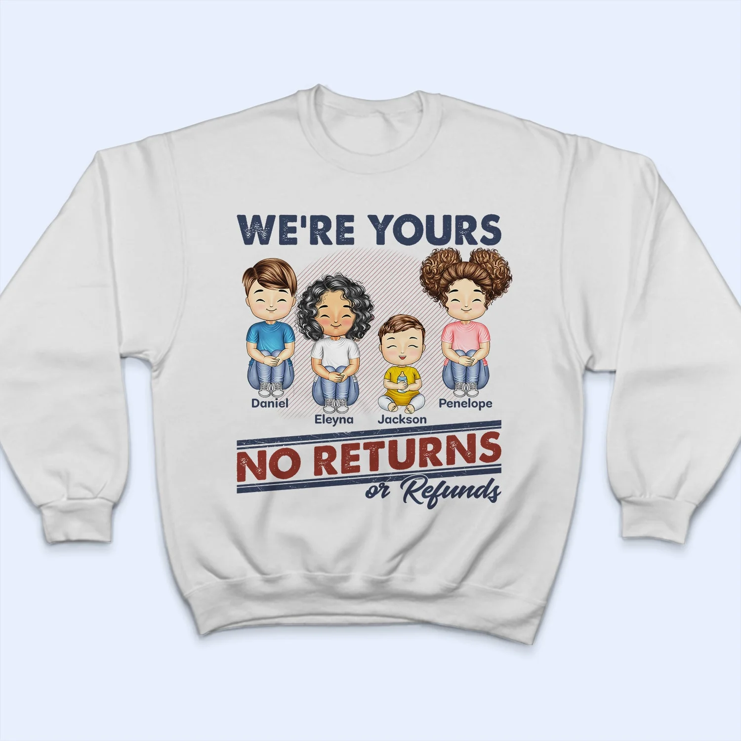 We're Yours No Returns Or Refunds - Birthday Gift For Mom, Dad, Grandpa, Grandma - Personalized Custom T Shirt - Image 5