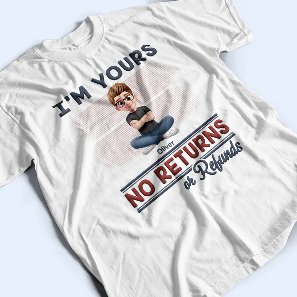 We're Yours No Returns Or Refunds New Version - Personalized T Shirt - Image 3