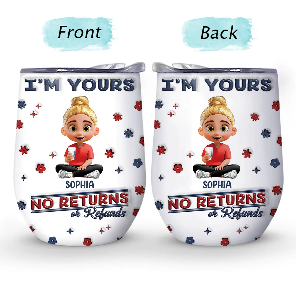 We're Yours No Returns Or Refunds Parents Grandparents - 3D Inflated Effect Printed Tumbler, Personalized Wine Tumbler - Image 3