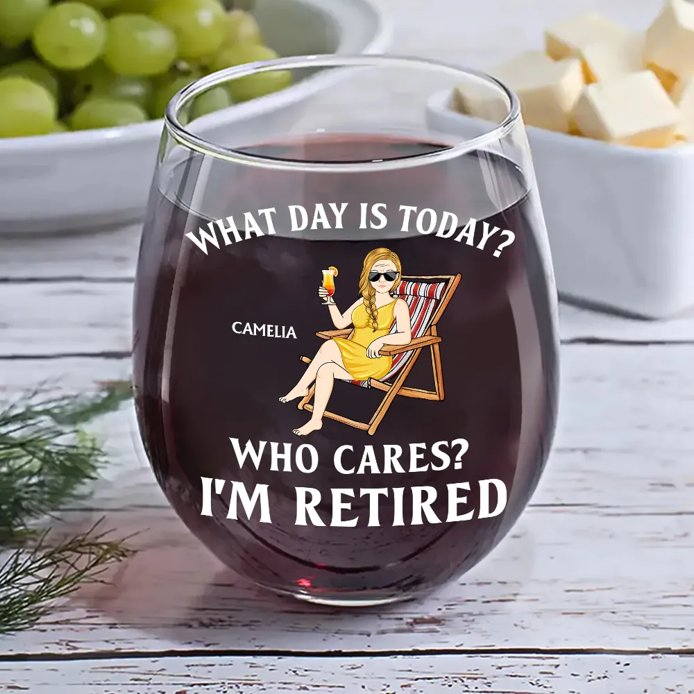 What Day Is Today Who Cares I'm Retired - Personalized Stemless Wine Glass - Image 6