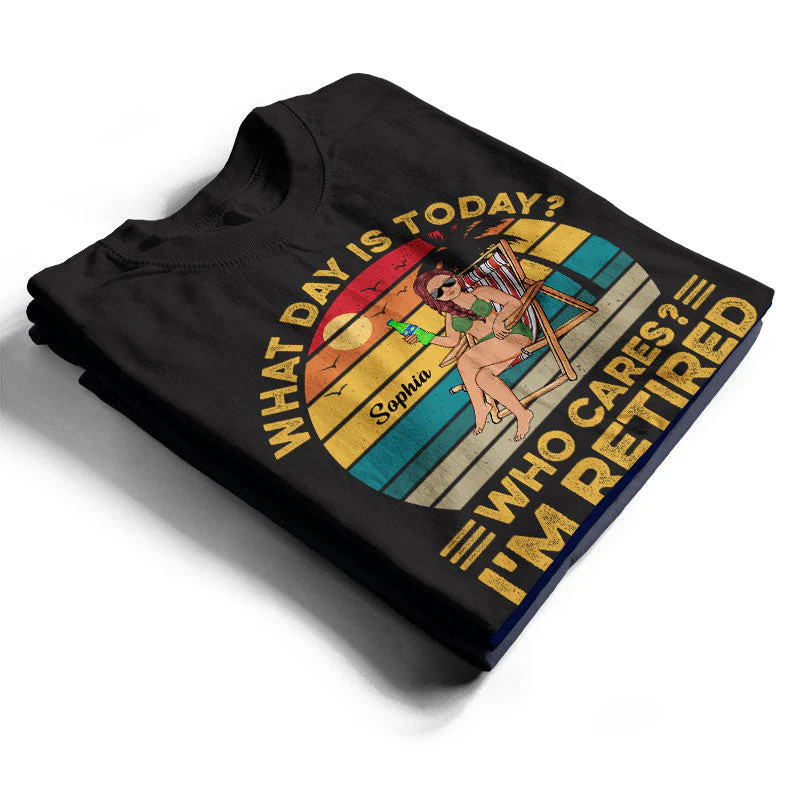 What Day Is Today Who Cares I'm Retired Vintage - Retirement Gift - Personalized Custom T Shirt - Image 2