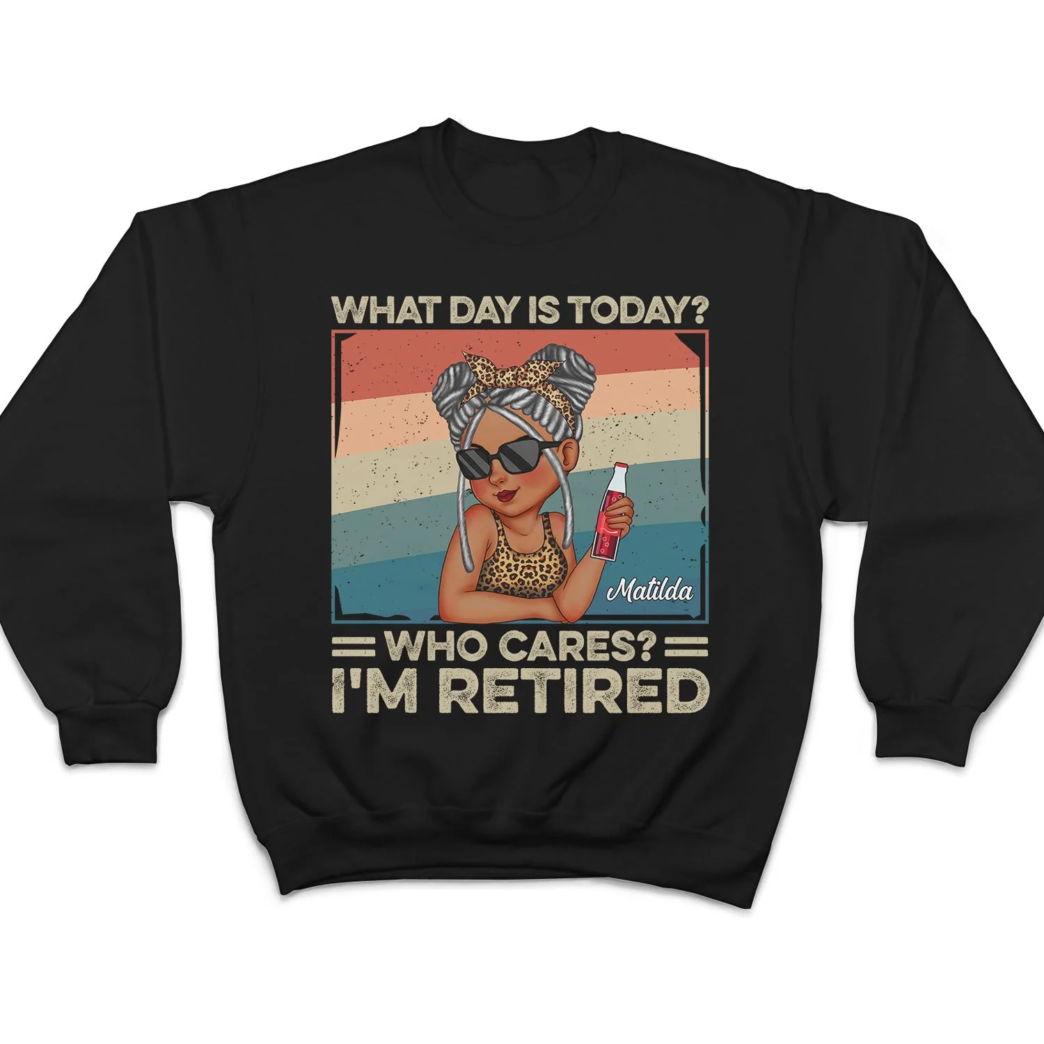 What Day Is Today Who Cares Retired - Retirement Gift For Women, Mom, Grandma - Personalized T Shirt - Image 5