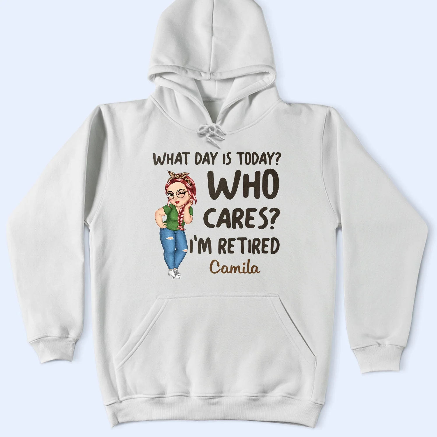 What Day Is Today Who Cares - Retirement Gift For Grandma, Mom, Nana, Gigi - Personalized T Shirt - Image 4