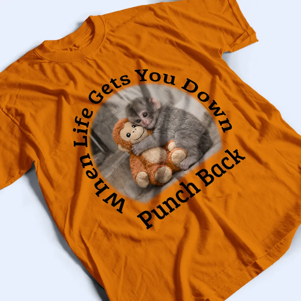 When Life Gets You Down Punch Back - Personalized T Shirt - Image 3