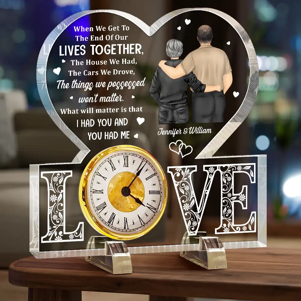 When We Get To The End Of Lives Couple - Personalized Acrylic Desk Clock - Image 3