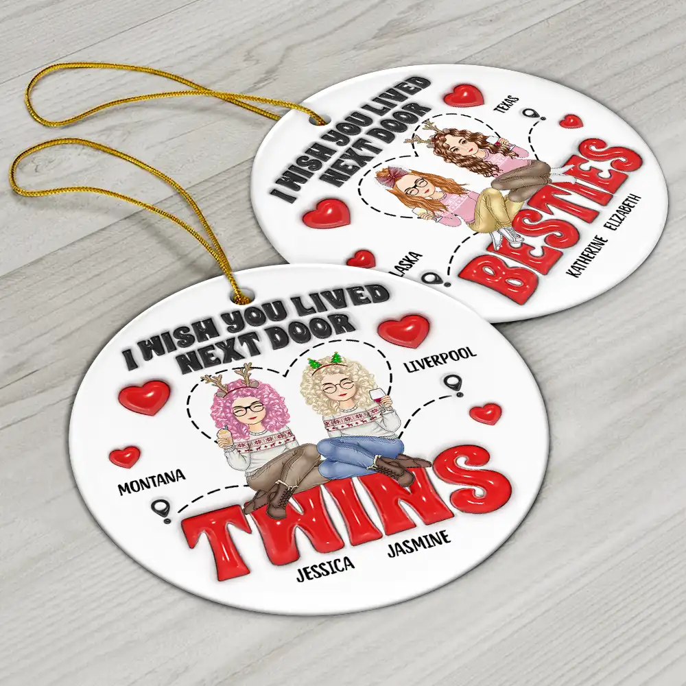 Wish You Lived Next Door - 3D Inflated Effect Printed Ornament, Personalized Circle Ceramic Ornament - Image 6