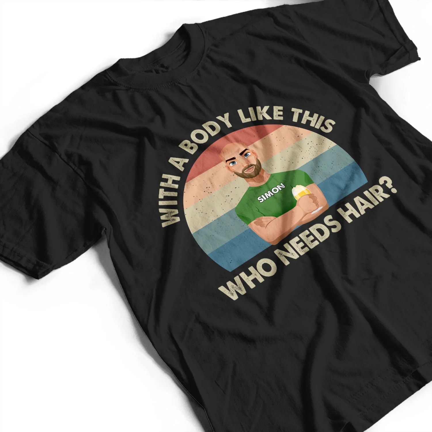 With A Body Like This Who Needs Hair - Funny Gift For Father, Grandpa, Husband - Personalized T Shirt - Image 3