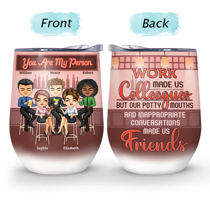 Work Made Us Colleagues Drink Friends - BFF Bestie Gift - Personalized Custom Wine Tumbler - Image 4