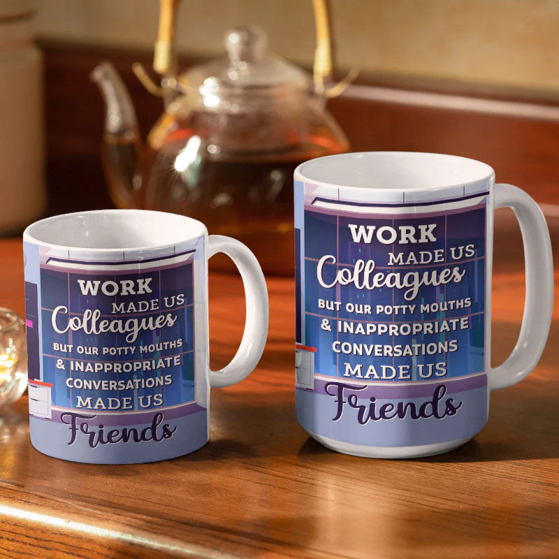 Work Made Us Colleagues Friends - BFF Bestie Gift - Personalized Custom White Edge-to-Edge Mug - Image 3