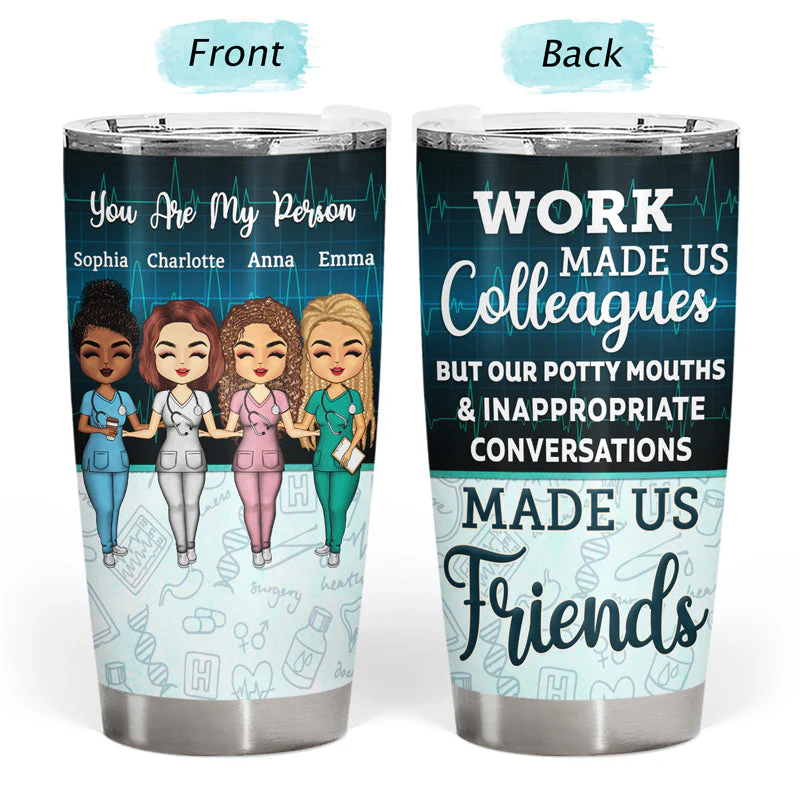 Work Made Us Colleagues Nurse - BFF Bestie Gift - Personalized Custom Tumbler - Image 4
