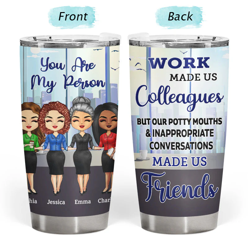 Work Made Us Colleagues Office Worker - BFF Bestie Gift - Personalized Custom Tumbler - Image 3