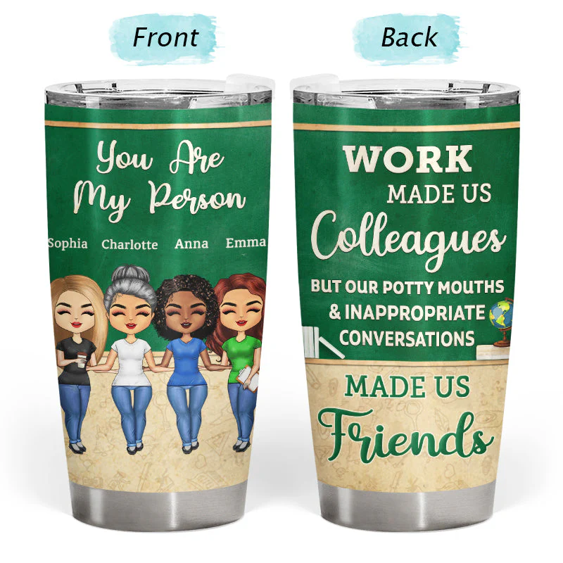Work Made Us Colleagues Teacher - BFF Bestie Gift - Personalized Custom Tumbler - Image 3