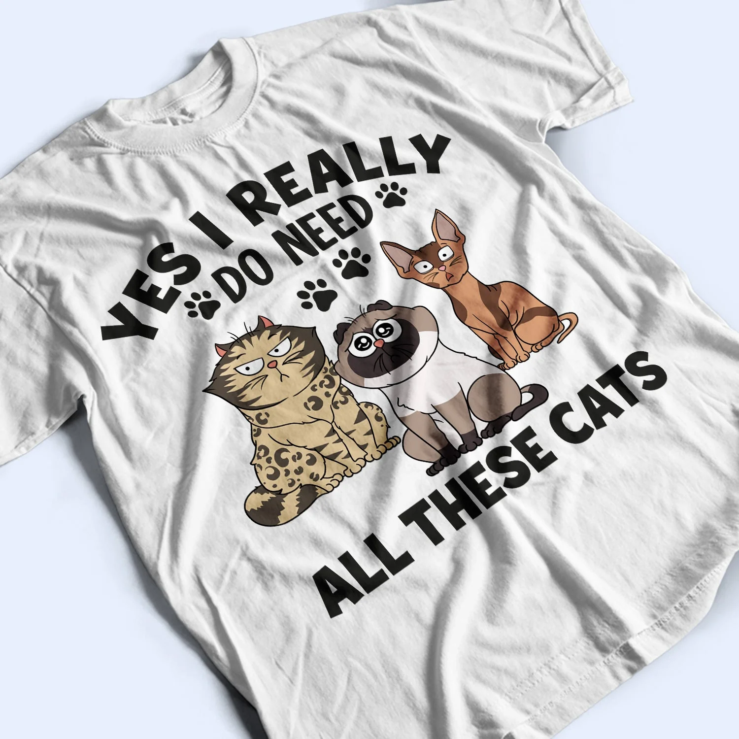 Yes I Really Do Need All These Cats Funny Cartoon Cat - Gift For Cat Lovers - Personalized T Shirt - Image 3
