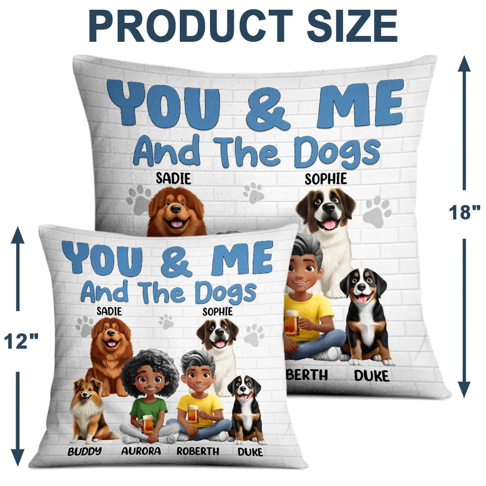 You And Me And The Dogs Dog Mom Dog Dad - Personalized Pillow - Image 4