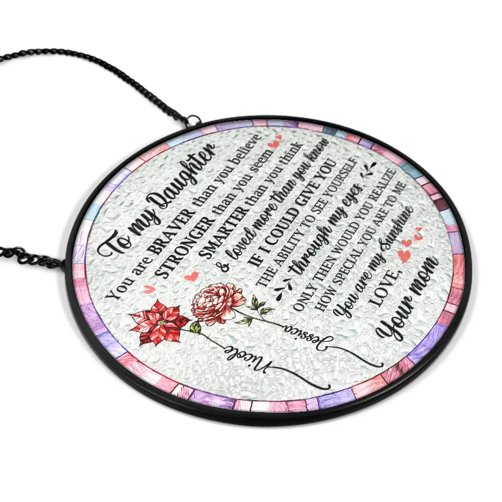 You Are Braver Than You Believe Mom Daughter - Personalized Stained Glass Window Hanging Suncatcher - Image 2