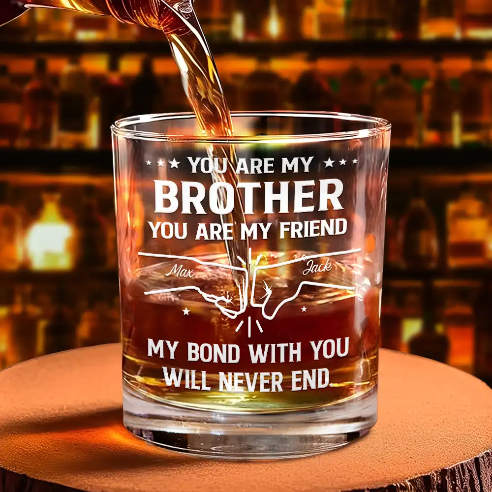 You Are My Brother My Friend - Personalized Whiskey Glass - Image 4