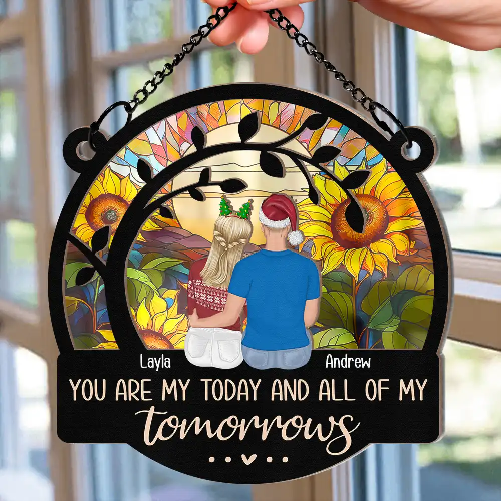 You Are My Today And All Of My Tomorrows - Personalized Window Hanging Suncatcher Ornament - Image 3