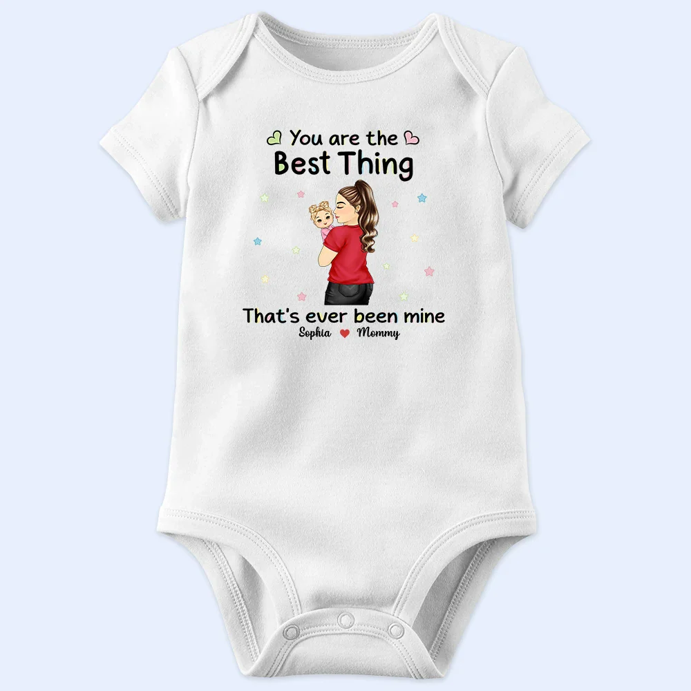 You Are The Best Thing That Ever Been Mine - Personalized Baby Onesie