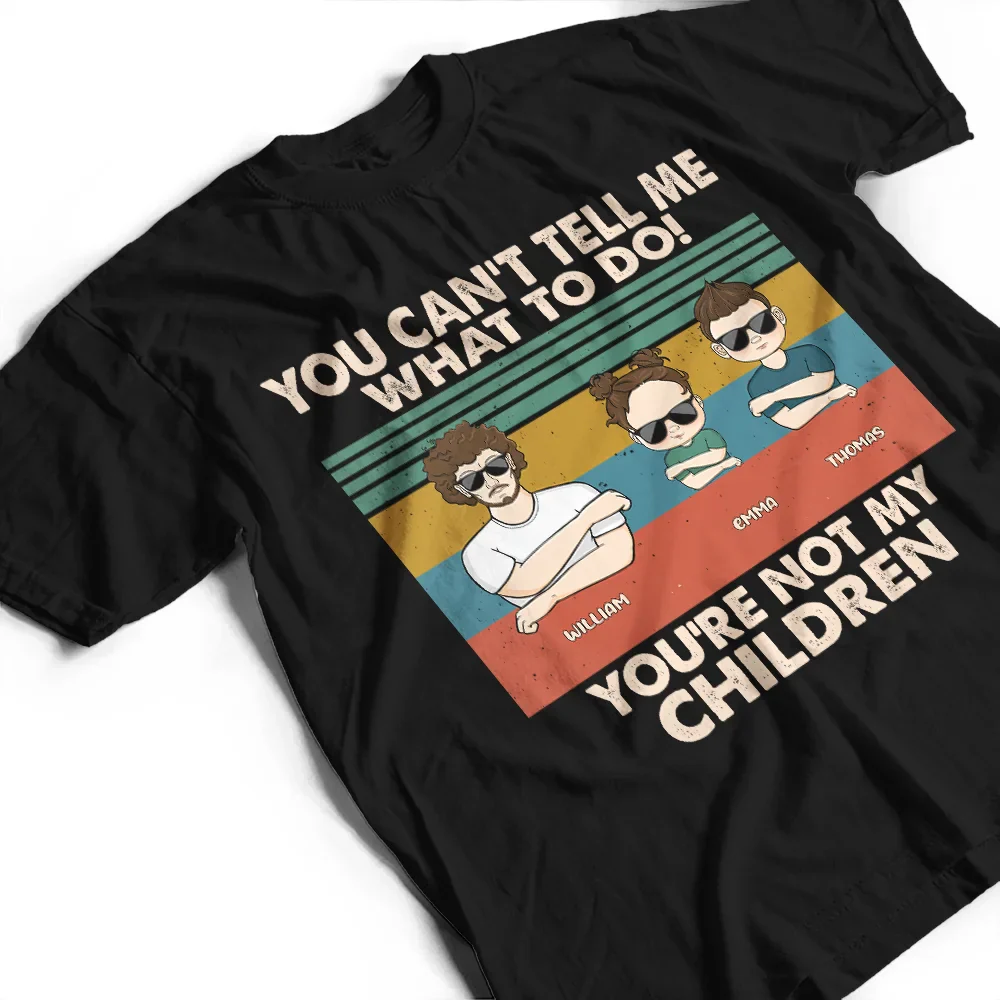 You Can't Tell Me What To Do - Personalized T Shirt - Image 3