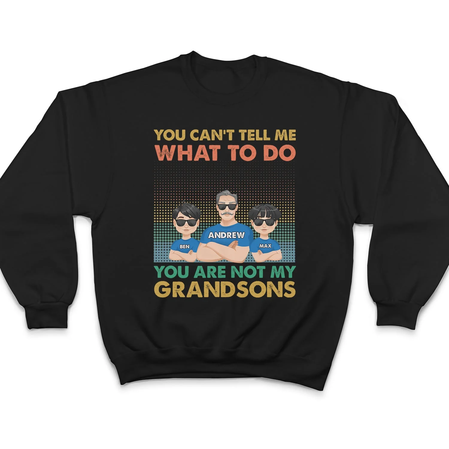 You Can't Tell Me What To Do You Are Not My Granddaughter - Personalized T Shirt - Image 5