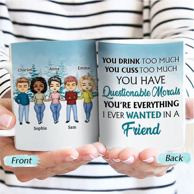 You Drink Too Much Friends - BFF Bestie Gift - Personalized Custom White Edge-to-Edge Mug - Image 2