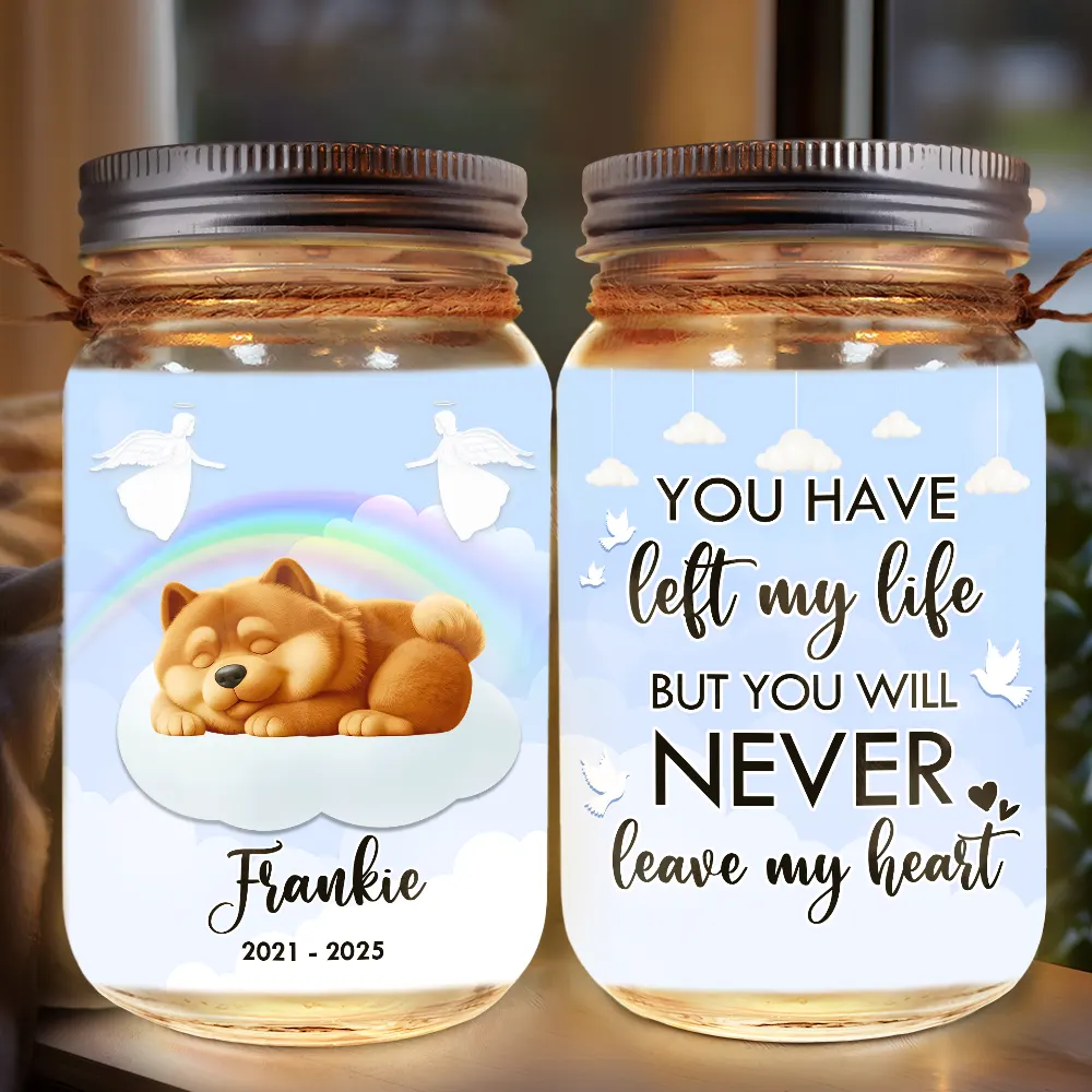 You Have Left My Life But You Will Never Leave My Heart - Personalized Mason Jar Light