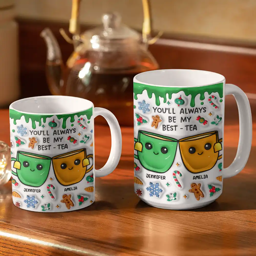 You'll Always Be My Best-Tea Christmas - 3D Inflated Effect Printed Mug, Personalized White Edge-to-Edge Mug - Image 3