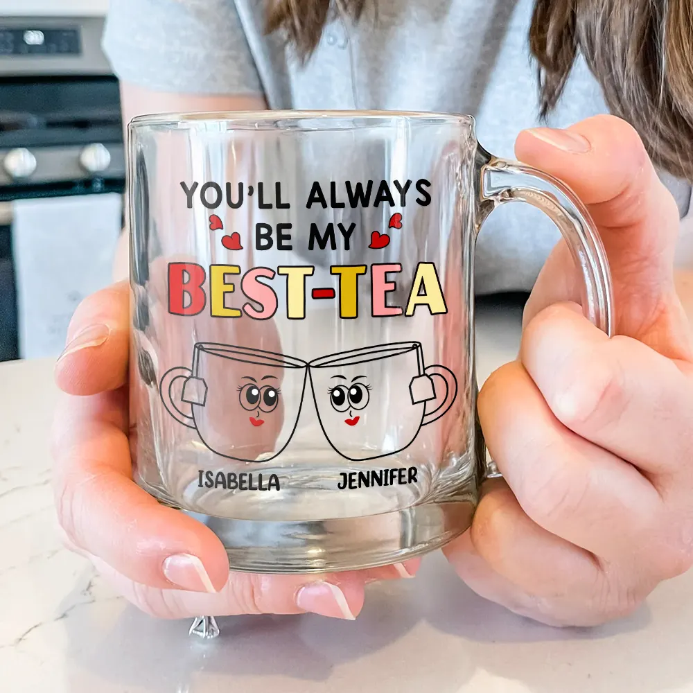 You'll Always Be My Best-Tea - Personalized Glass Mug - Image 3