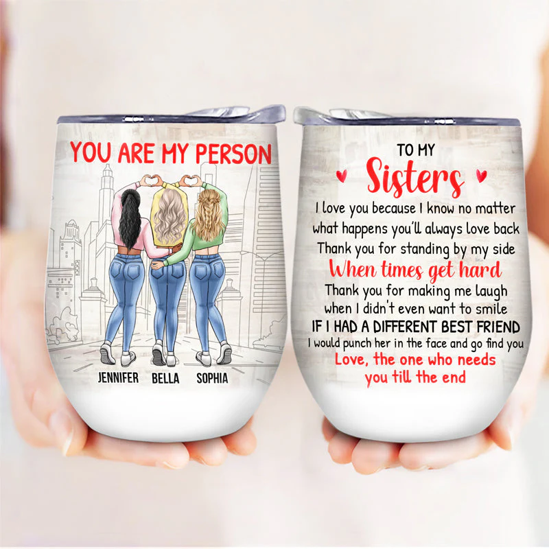 You'll Always Love Back - Gift For Bestie, Sister - Personalized Custom Wine Tumbler - Image 3